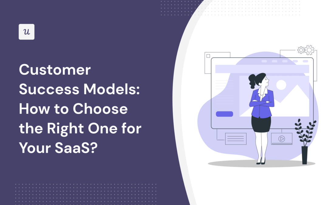 How to Choose the Right Customer Success Platform