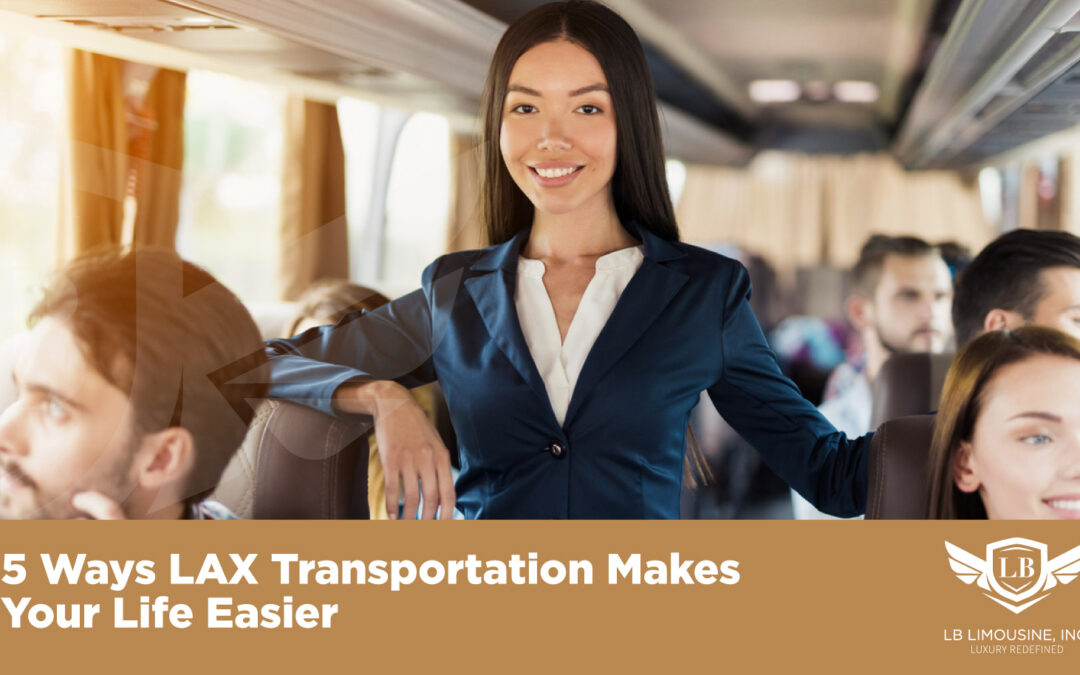 5 Ways LAX Transportation Makes Your Life Easier